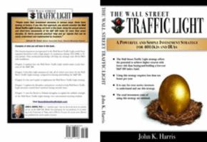 The Wall Street Traffic Light: A Powerful and Simple Investment Strategy for 401(k)S and Iras 0980191483 Book Cover