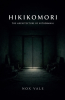 Hikikomori: The Architecture of Withdrawal (Obscura) B0GV21J2SX Book Cover