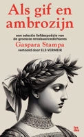 Als gif en ambrozijn - 500 jaar liefdespoëzie van Gaspara Stampa 9491545809 Book Cover
