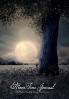 Moon Time Journal: 13 Moon Monthly Diary For Women Monitor Mood, Support Manifestation, Visualization and Monthly Intentions, Undated Planner 168689287X Book Cover