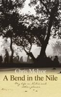 A Bend in the Nile: My Life in Nubia and Other Places (Non-Fiction) 1905207255 Book Cover