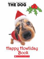 The Dog: Happy Howliday Book 0545000084 Book Cover