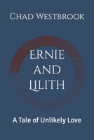 Ernie and Lilith: A Tale of Unlikely Love B0CFCQ13NJ Book Cover