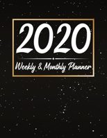 2020 Weekly & Monthly Planner: Weekly & Monthly 2020 Planner Jan 1 2020 to Dec 31 2020 With Calendar Views, 1 Year Planner + Important Holiday Dates, Space Cover 1677317280 Book Cover