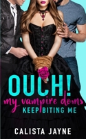 Ouch! My Vampire Doms Keep Biting Me B0CG8DNPRL Book Cover