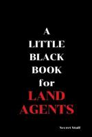 A Little Black Book: For Land Agents 1096721562 Book Cover