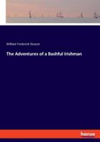 The Adventures of a Bashful Irishman 3337122337 Book Cover