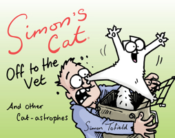 Simon's Cat: Off to the Vet . . . and Other Cat-astrophes 161775403X Book Cover