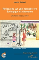 Réflexions sur une nouvelle ère écologique et citoyenne: L'humanité face au miroir (Biologie, Écologie, Agronomie) (French Edition) 2343116962 Book Cover