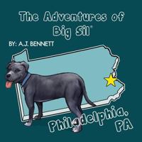 The Adventures of Big Sil Philadelphia, PA: Children's Book Picture Book 0996735240 Book Cover