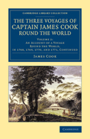 The Three Voyages of Captain Cook Round the World. Vol. II. Being the Second of the First Voyage. 1341855546 Book Cover