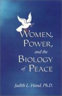 Women, Power, and the Biology of Peace 0970003161 Book Cover