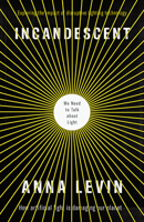 Incandescent: We Need to Talk About Light 1912235315 Book Cover