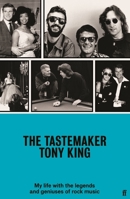 The Tastemaker: My Life with the Legends and Geniuses of Rock Music 0571371930 Book Cover