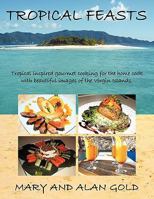 Tropical Feasts 1452049769 Book Cover