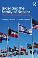 Israel and the Family of Nations: The Jewish Nation-State and Human Rights (Israeli History, Politics and Society) 041578137X Book Cover