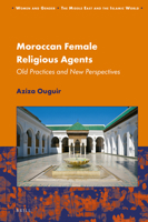 Moroccan Female Religious Agents : Old Practices and New Perspectives 9004429883 Book Cover