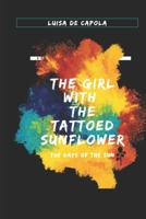 The Girl With The Tattoed Sunflower: the day of the sun B084P5DQT2 Book Cover
