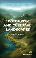 Ecotourism and Cultural Landscapes (River Publishers Series in Social, Urban, Economic and Environmental Sustainability) 8743813402 Book Cover
