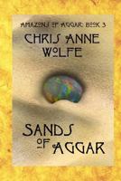 Sands of Aggar: Amazons of Aggar Book 3 1590929306 Book Cover