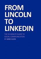 From Lincoln to Linkedin: The 55-Minute Guide to Social Communication 0956467229 Book Cover