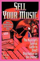 Sell Your Music: How To Profitably Sell Your Own Recordings Online 0970677367 Book Cover