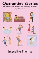 Quarantine Stories : 25 Short Love Stories Set During the 2020 Quarantine 1735800600 Book Cover