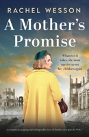 A Mother's Promise: A completely gripping and unforgettable story of families torn apart by WW2 B0CHDCW58J Book Cover