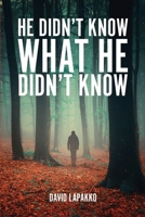 He Didn't Know What He Didn't Know B0FSCY3VDN Book Cover