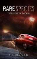 Rare Species: Tilted Earth: Book III 1720807280 Book Cover