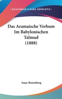 Das Aramaische Verbum Im Babylonischen Talmud (1888) 1144984173 Book Cover