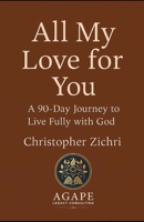 All My Love for You: A 90-Day Journey to Live Fully with God B0FBL9FF28 Book Cover