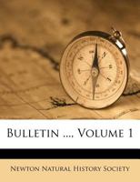 Bulletin ..., Volume 1... 1246813777 Book Cover