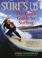 Surf's Up: The Girl's Guide to Surfing 0345476611 Book Cover