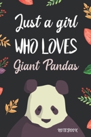 Just A Girl Who Loves Giant Pandas: Blank Lined Diary / Notebook / Journal, Gifts For Women, Girls, Friends - Creative Quotes & Cute Animals 6x9" 120 Pages (Just A Girl Who Loves Notebook) 1700193937 Book Cover