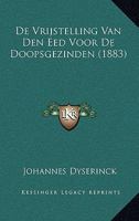 De Vrijstelling Van Den Eed Voor De Doopsgezinden (1883) 1167480511 Book Cover