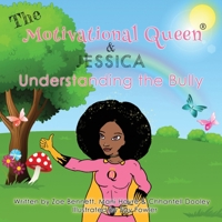 The Motivational Queen and Jessica Understanding The Bully 1838002308 Book Cover