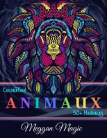 Coloration Animaux (50+ Mandalas): Coloriage mystère pour adultes, dessin anti stress (lions, hiboux, oiseaux ...). Plus de 50 pages à colorier pour soulager le stress et se détendre. B0863VQ6CC Book Cover