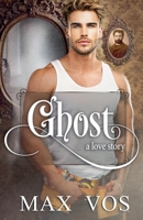Ghost: A Love Story B0FQRMCZZP Book Cover