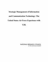 Strategic Management of Information and Communication Technology: The United States Air Force Experience with Y2K 0309111285 Book Cover
