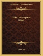 Talks On Sculpture 1021927368 Book Cover