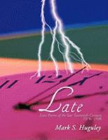 Late: Love Poems of the Late Twentieth Century 1976- 1996 1438990502 Book Cover