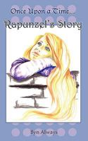 Once Upon A Time... Rapunzel's Story 0982309007 Book Cover