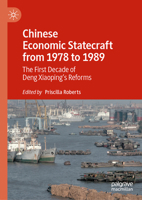 Chinese Economic Statecraft from 1978 to 1989: The First Decade of Deng Xiaoping’s Reforms 9811692165 Book Cover