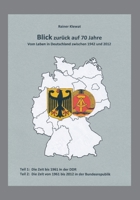 Blick zurück auf 70 Jahre: vom Leben in Deutschland zwischen 1942-2012 (German Edition) 3753483915 Book Cover