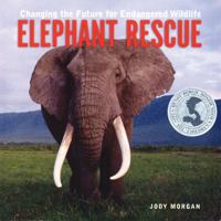 Elephant Rescue: Changing the Future for Endangered Wildlife (Firefly Animal Rescue) 1552975959 Book Cover