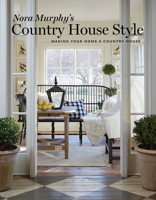Nora Murphy's Country House Style: Making Your House A Country Home 0865653542 Book Cover