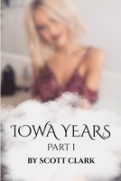 IOWA YEARS: Part 1 B0FF2DXBLY Book Cover
