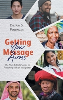 Getting Your Message Across: The Nuts & Bolts Guide to Preaching with an Interpreter 1525557971 Book Cover