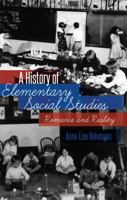 A History of Elementary Social Studies: Romance and Reality 1433122863 Book Cover